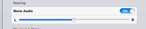 Select General and then You can then turn the Mono Audio to ON..